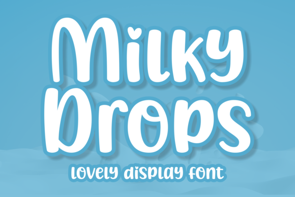 Designing with Milky Drops: A Chubby Display Font