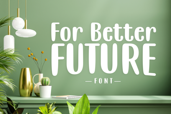 For Better Future: A Modern Display Font for Makers