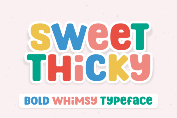 Sweet Thicky: A Chubby Display Font for Bold Branding